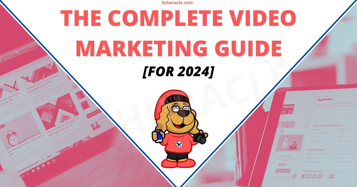 The Complete Video Marketing Guide for 2024